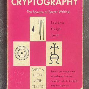 Cryptography: The Science of Secret Writing by Lawrence Smith -Dover 1955